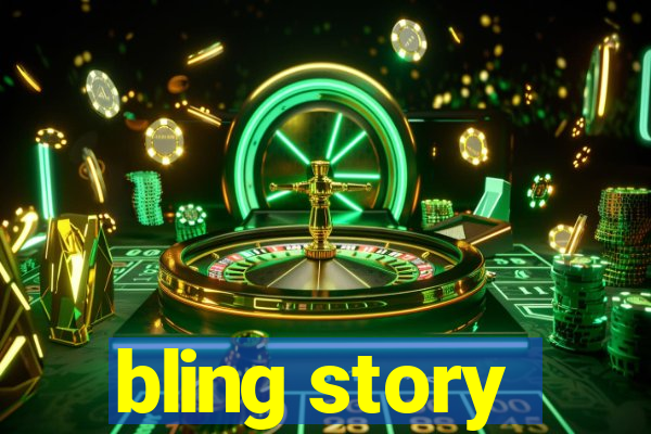 bling story